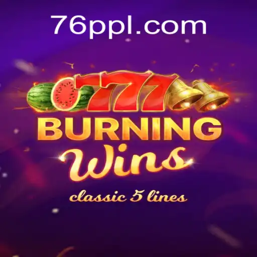 Exploring the Excitement of Burning Wins: A Deep Dive