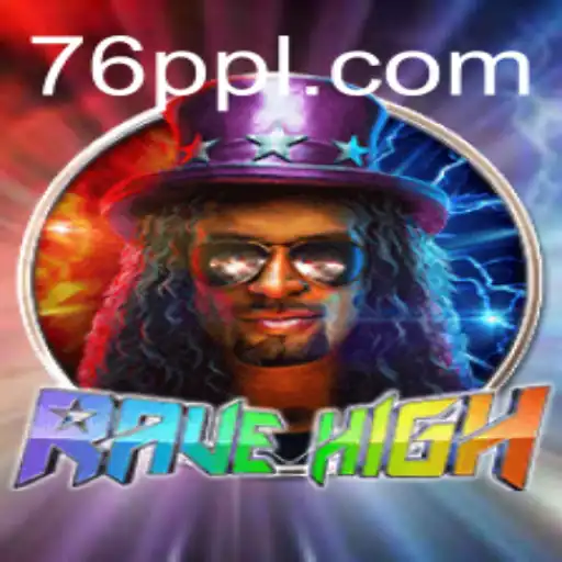 RaveHigh: Unleashing the Thrills of the 76PP Universe
